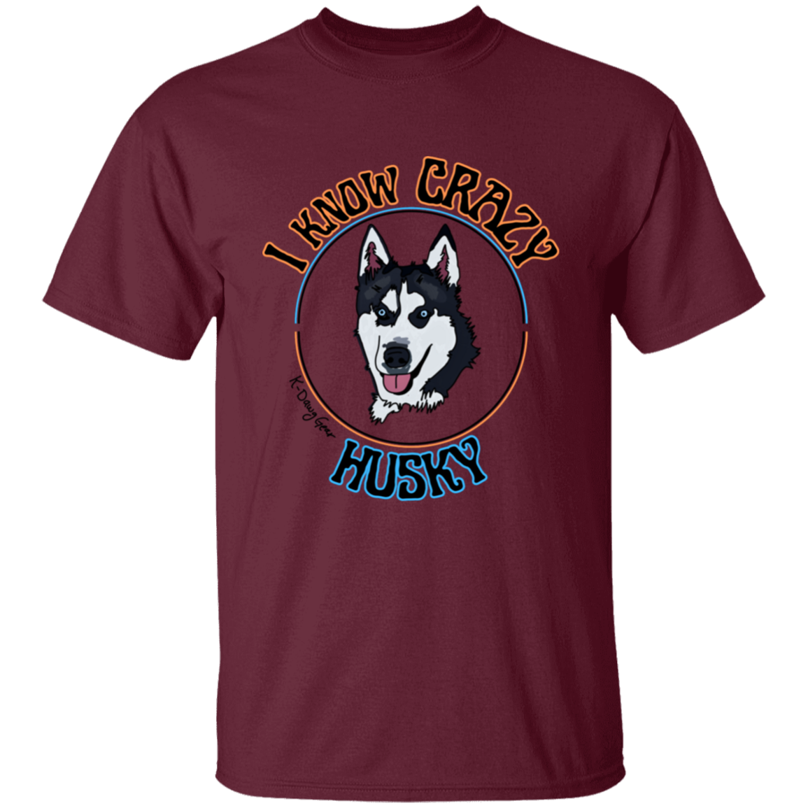 Husky - I know Crazy T-Shirt