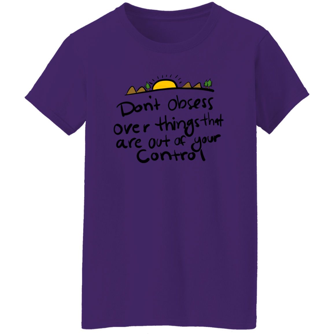 Don't Obess Affrimation Ladies T-Shirt