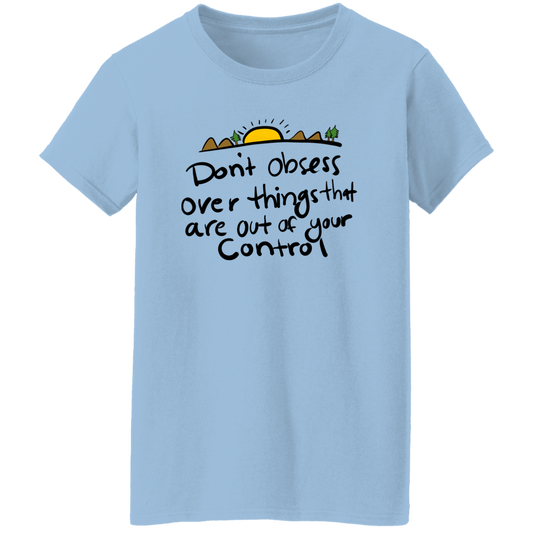 Don't Obess Affrimation Ladies T-Shirt