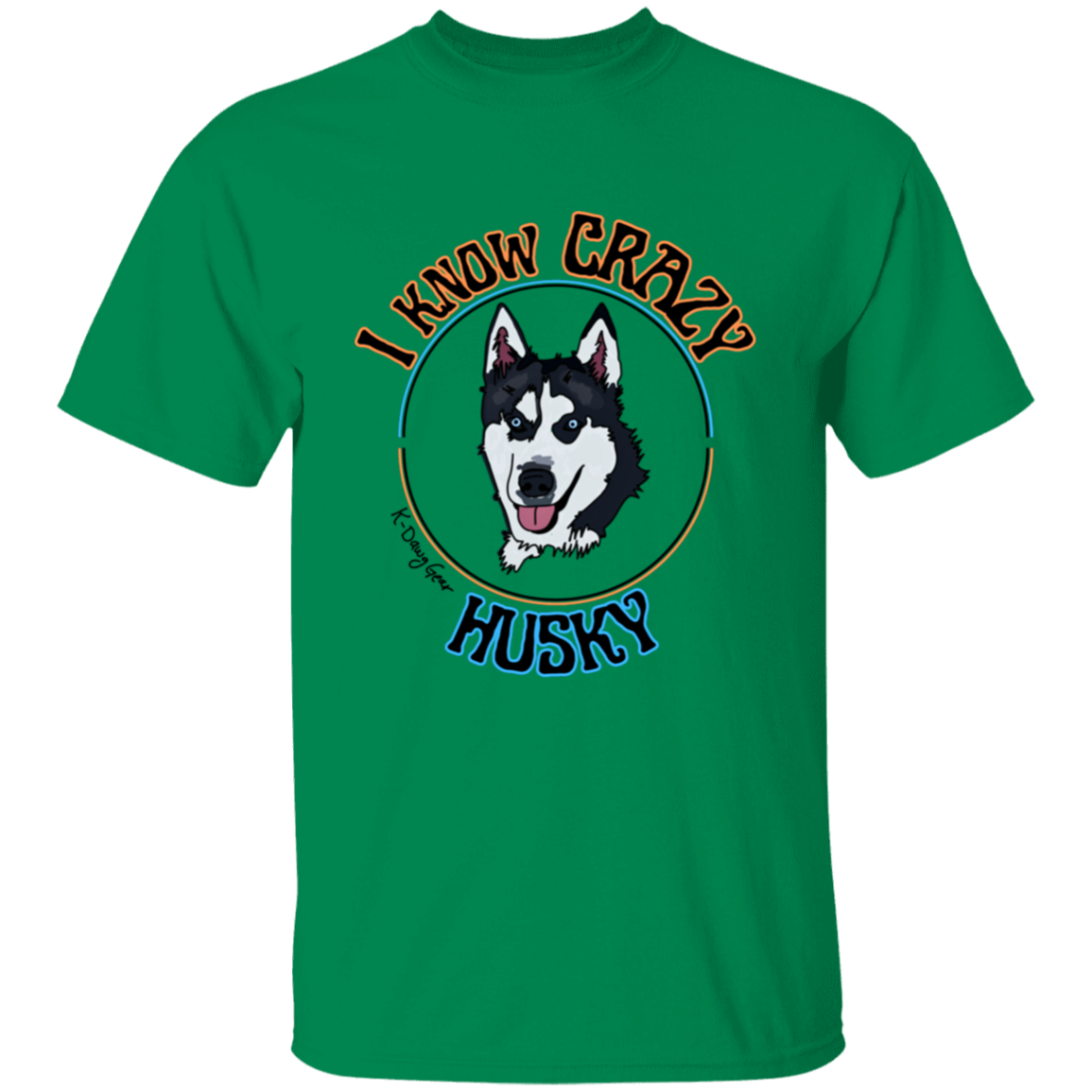 Husky - I know Crazy T-Shirt