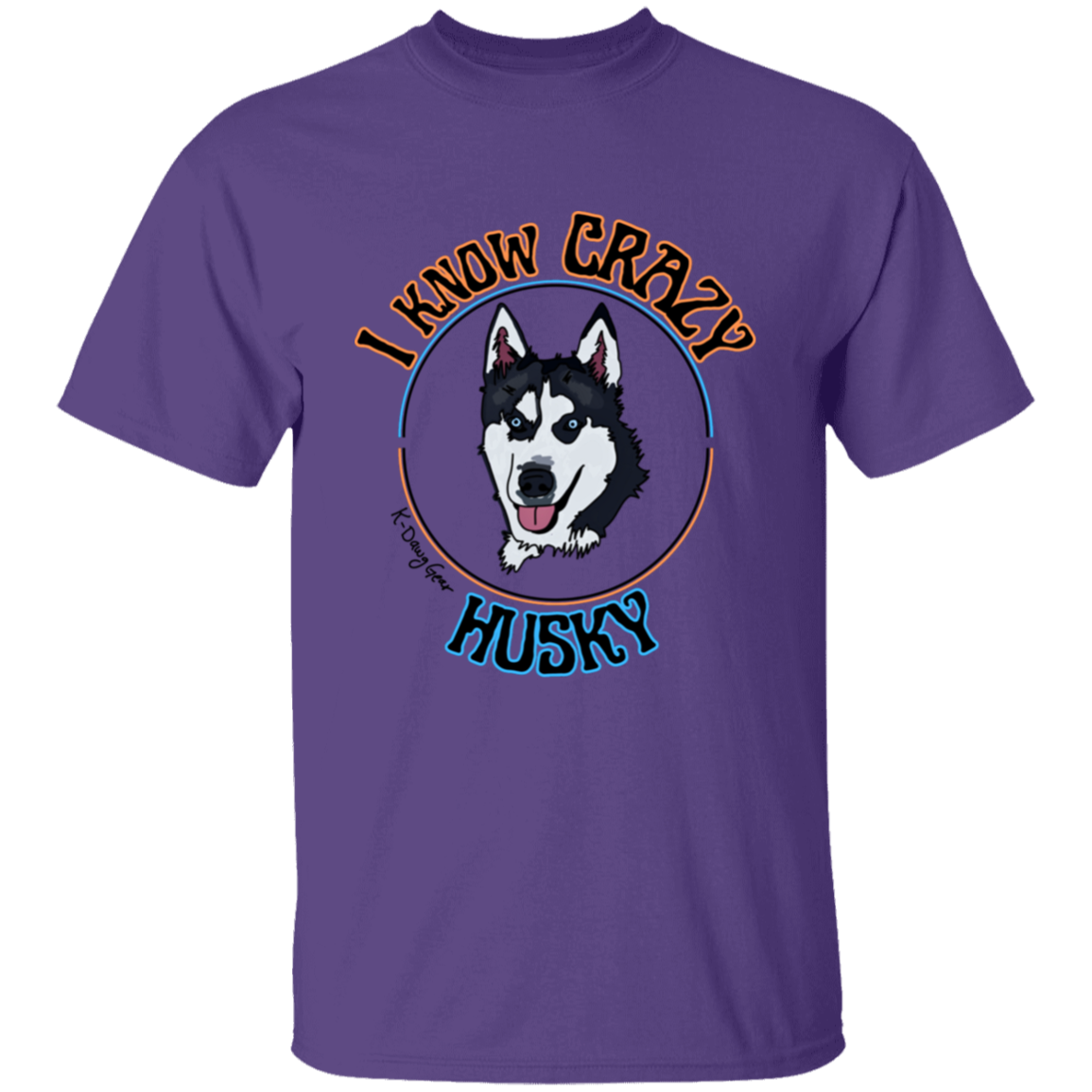 Husky - I know Crazy T-Shirt