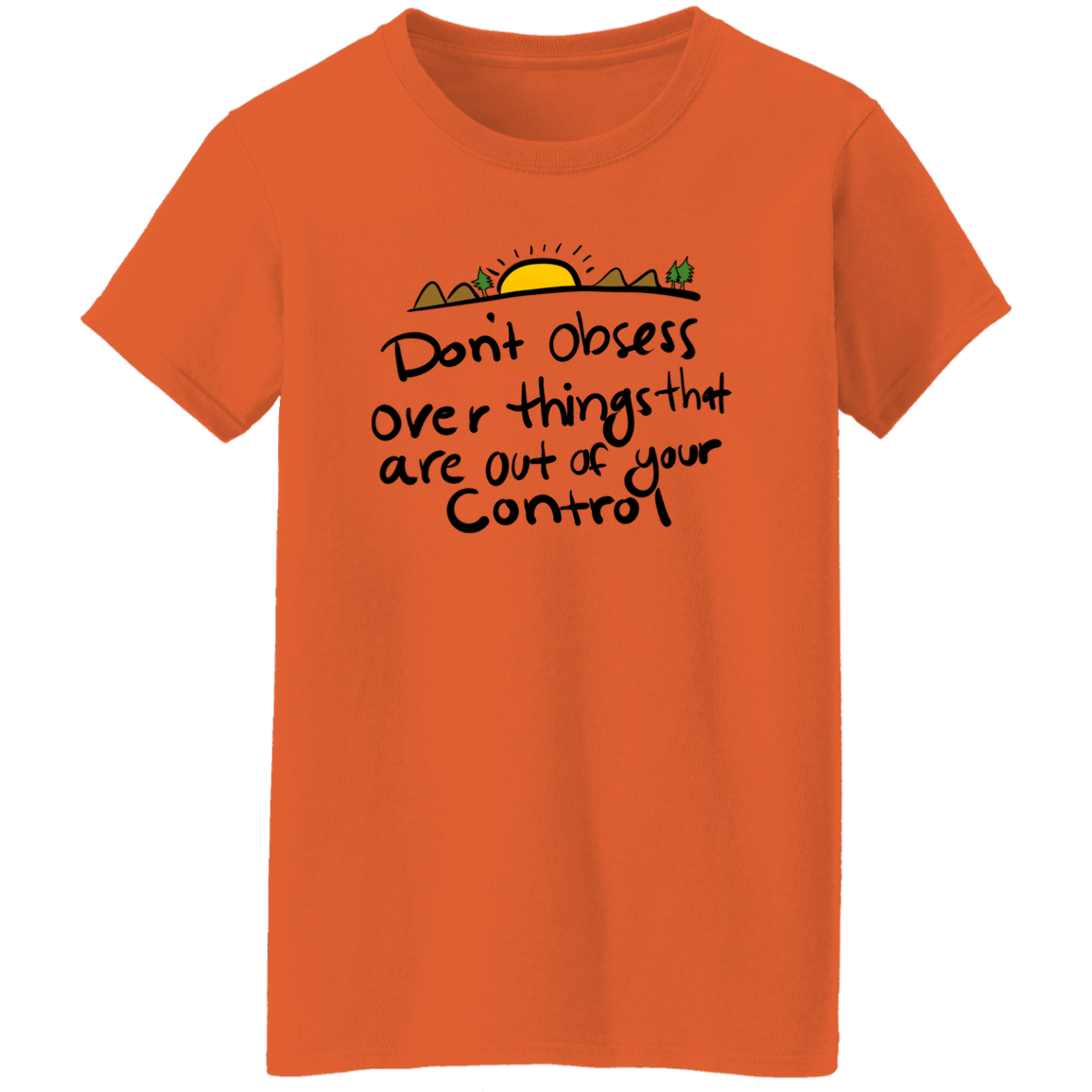 Don't Obess Affrimation Ladies T-Shirt