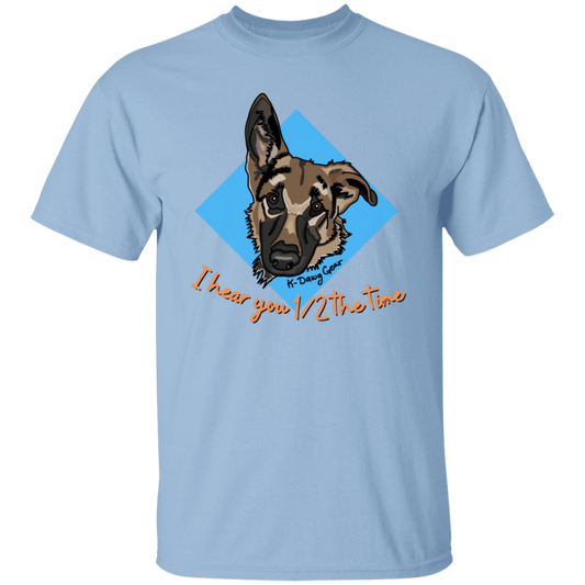 German Shepard - 1/2 the time - Draw My Dawg - 5.3 oz. T-Shirt