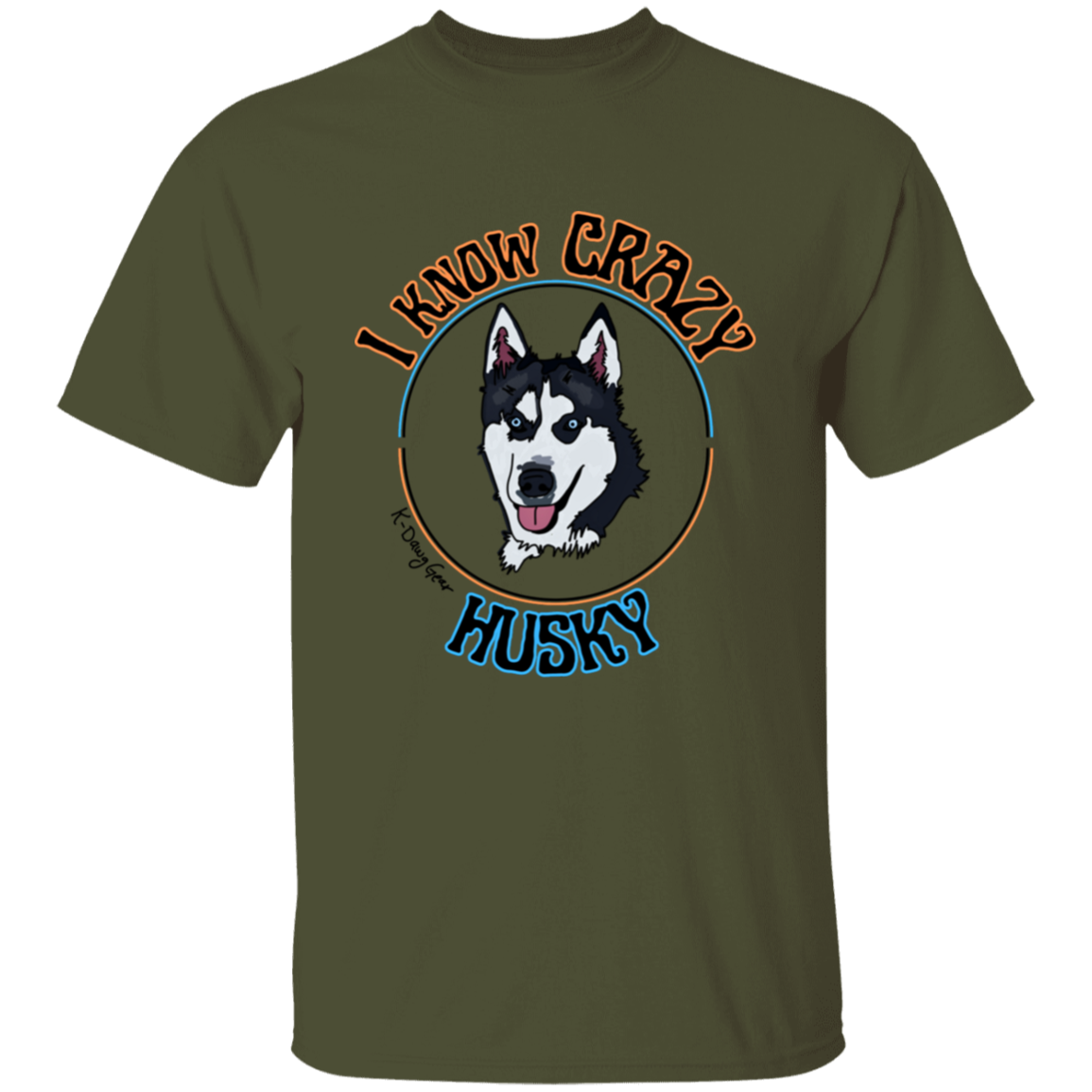 Husky - I know Crazy T-Shirt